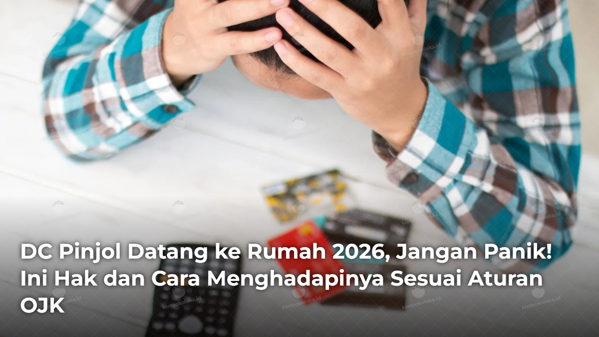 DC Pinjol Datang ke Rumah 2026, Jangan Panik! Ini Hak dan Cara Menghadapinya Sesuai Aturan OJK